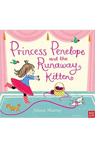 Princess Penelope And The Runaway Kitten (alison Murray Glitter Books)